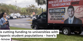 A billboard truck criticizing education cuts is parked at Florida International University, an HSI in Miami, in March 2025. John Parra/Getty Images for Students Organizing Now